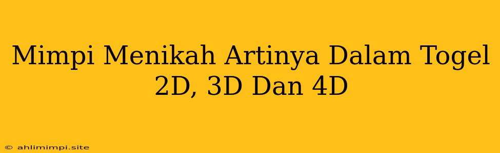 Mimpi Menikah Artinya Dalam Togel 2D, 3D Dan 4D